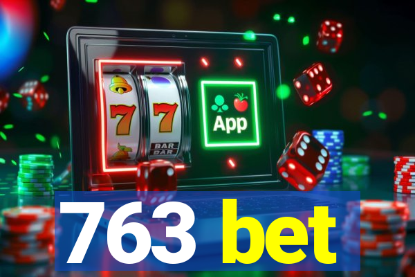 763 bet